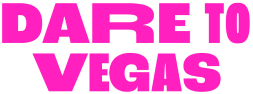 Dare To Vegas